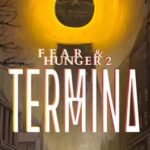 Fear & Hunger 2: Termina